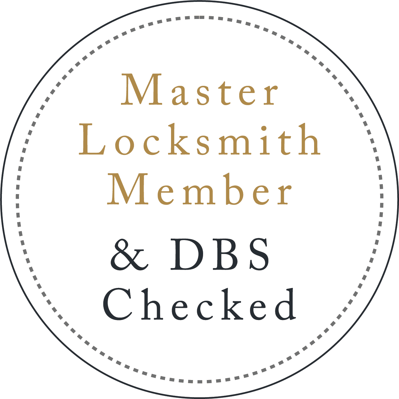 A circular badge with a white background and double border. It reads “Master Locksmith Member & DBS Checked,” with “Master Locksmith Member” in gold lettering and “& DBS Checked” in dark lettering.